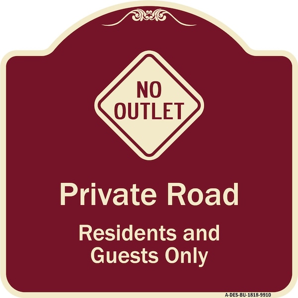 Signmission Designer Series-Private Road Residents And Guests Only With No Outlet Symbol, 18" H, BU-1818-9910 A-DES-BU-1818-9910 - main